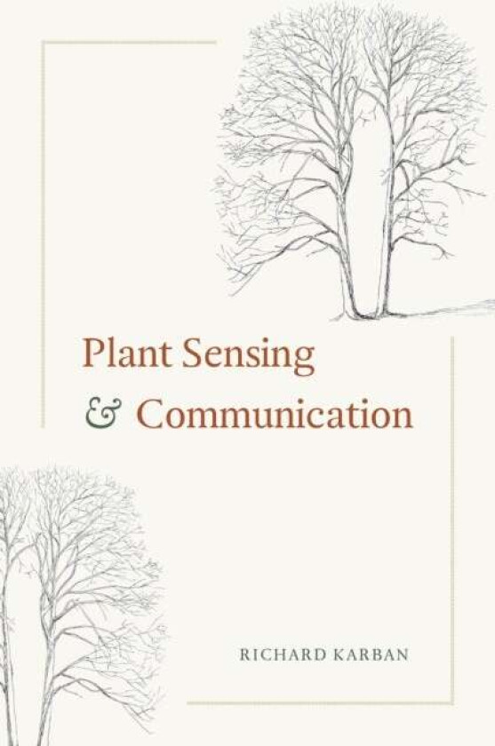 Plant Sensing and Communication av Richard Karban