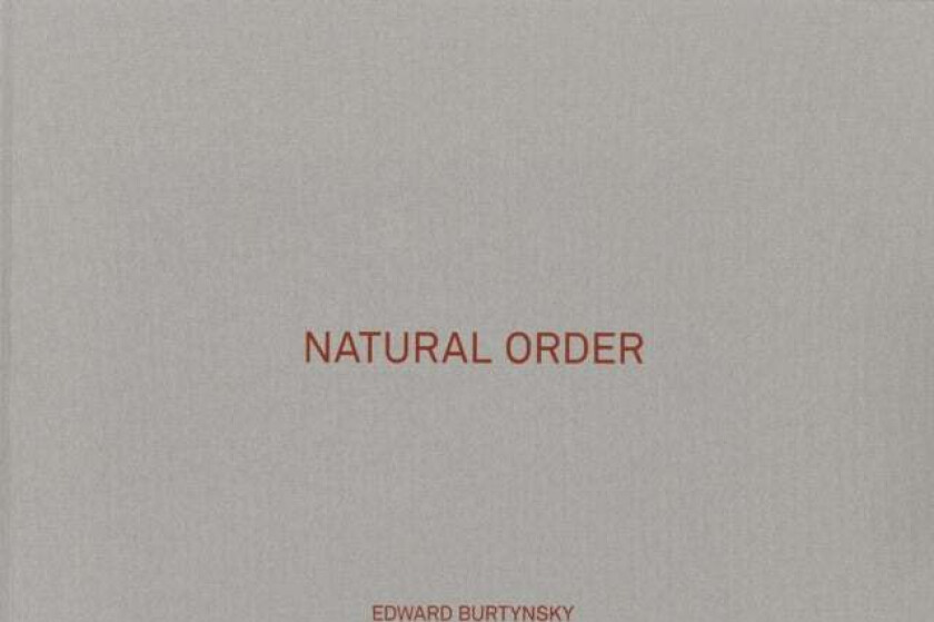 Edward Burtynsky: Natural Order av Edward Burtynsky