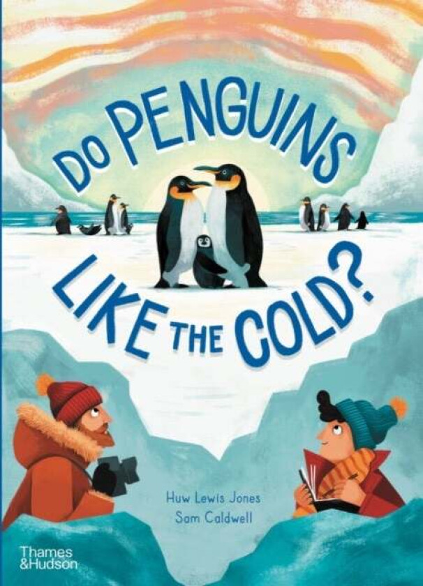 Do Penguins Like the Cold? av Huw Lewis Jones, Sam Caldwell