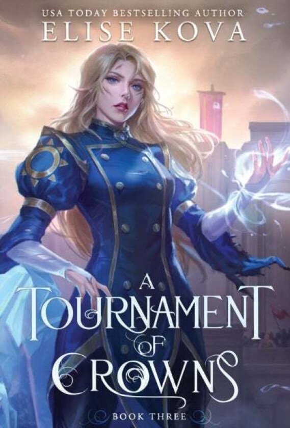 A Tournament of Crowns av Elise Kova