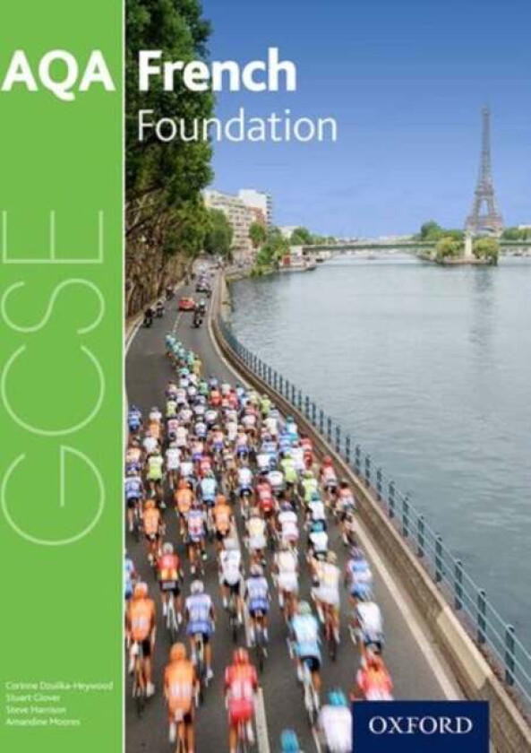 AQA GCSE French: Foundation Student Book av Steve Harrison, Stuart Glover, Corinne Dzuilka-Heywood, Amandine Moores, Jean-Claude Gilles