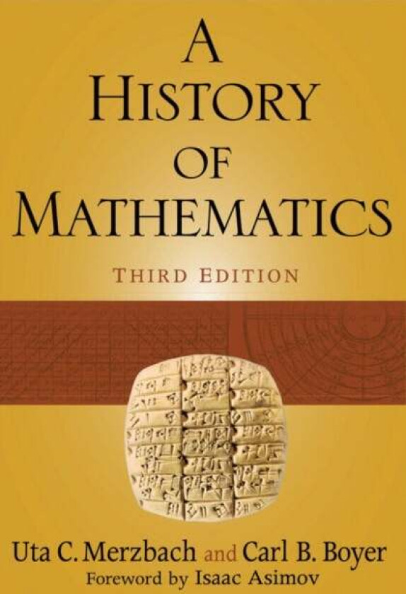 A History of Mathematics av Carl B. (Brooklyn College) Boyer, Uta C. Merzbach