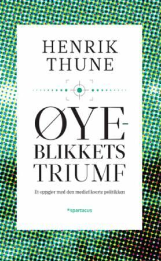 Øyeblikkets triumf av Henrik Thune