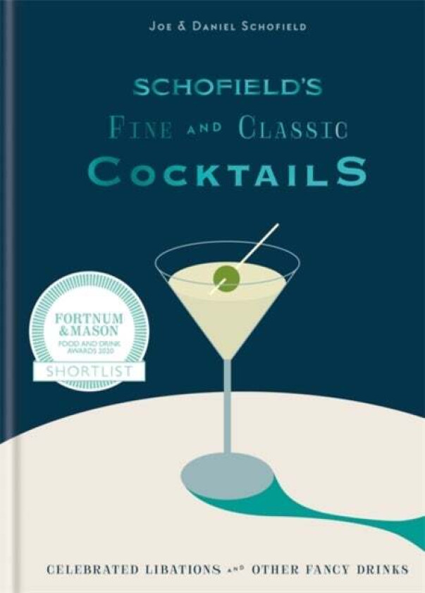Schofield's Fine and Classic Cocktails av Joe Schofield, Daniel Schofield