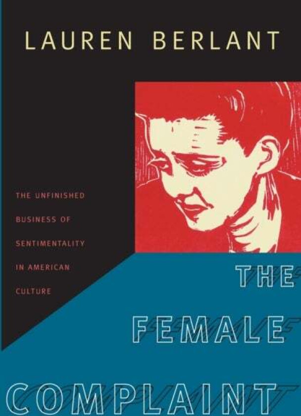 The Female Complaint av Lauren Berlant