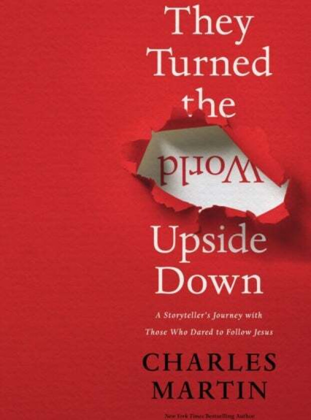 They Turned the World Upside Down av Charles Martin