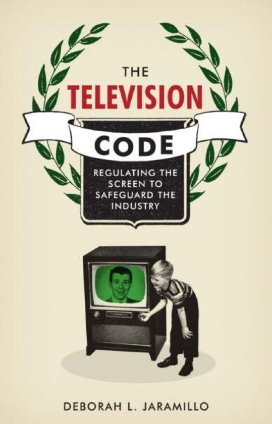 The Television Code av Deborah L. Jaramillo