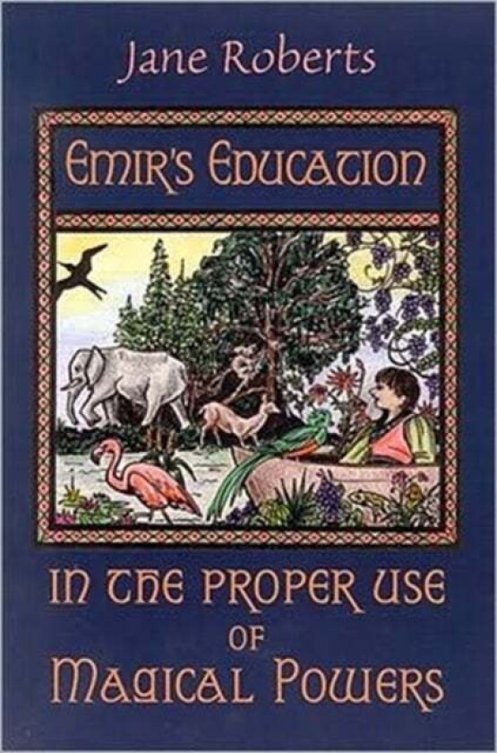 Emir'S Education in the Proper Use of Magical Powers av Jane Roberts