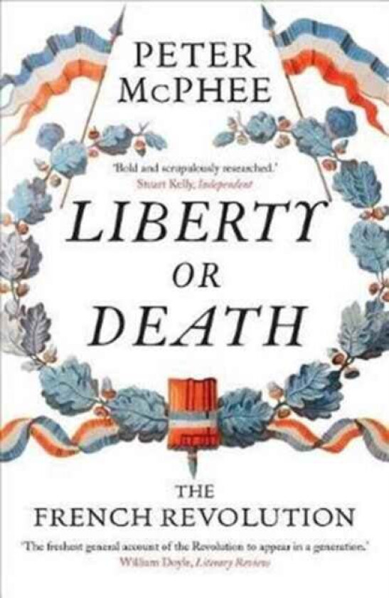 Liberty or Death av Peter McPhee