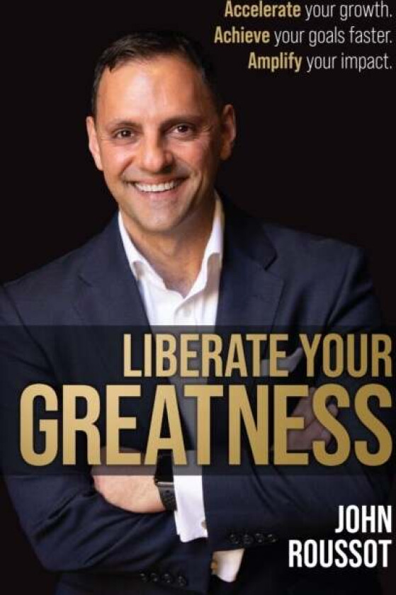 Liberate Your Greatness av John Roussot