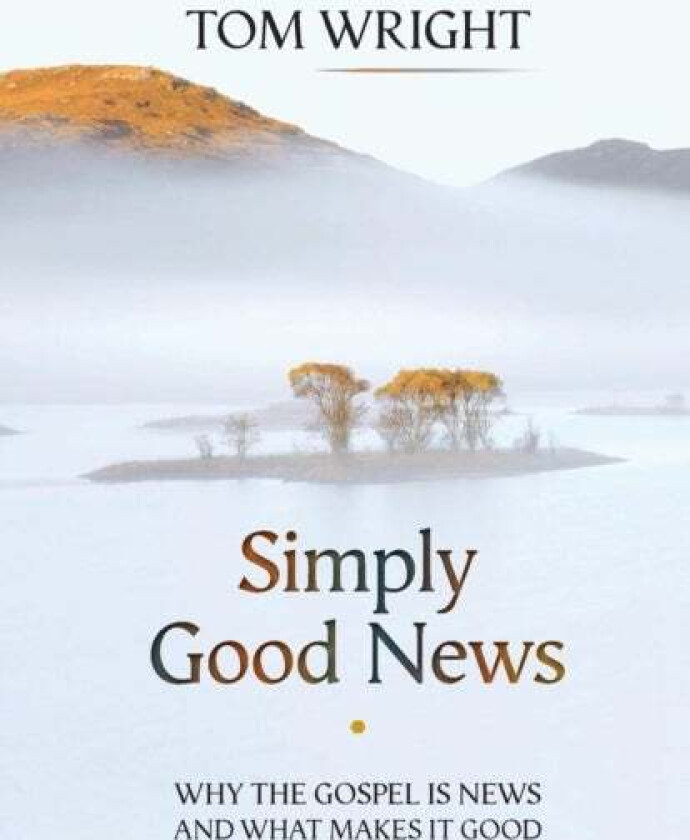 Simply Good News av Tom Wright