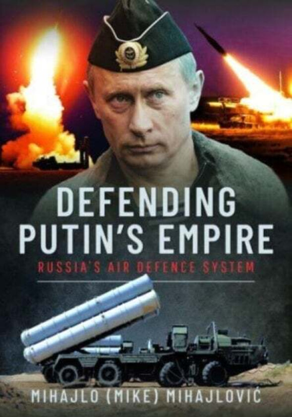 Defending Putin's Empire av Mihajlo S Mihajlovic