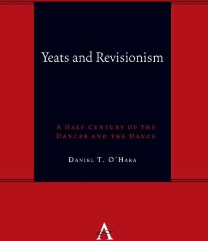 Yeats and Revisionism av Daniel O'Hara