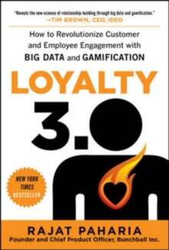Loyalty 3.0: How to Revolutionize Customer and Employee Engagement with Big Data and Gamification av Rajat Paharia