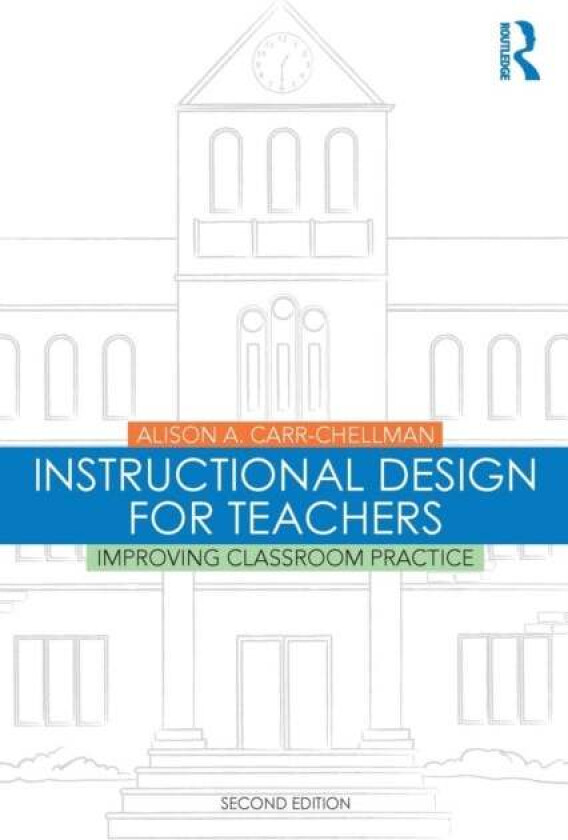Instructional Design for Teachers av Alison A. Carr-Chellman