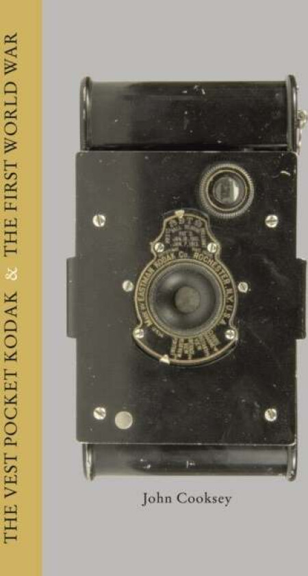 Vest Pocket Kodak & The First World War, The av J Cooksey