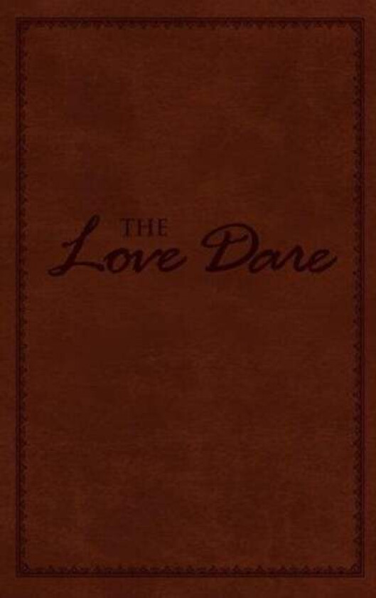 The Love Dare, LeatherTouch av Alex Kendrick, Stephen Kendrick