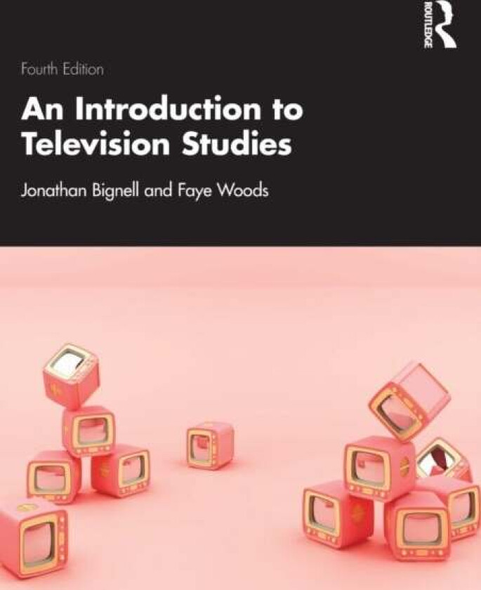 An Introduction to Television Studies av Jonathan (University of Reading UK) Bignell, Faye (University of Reading UK) Woods