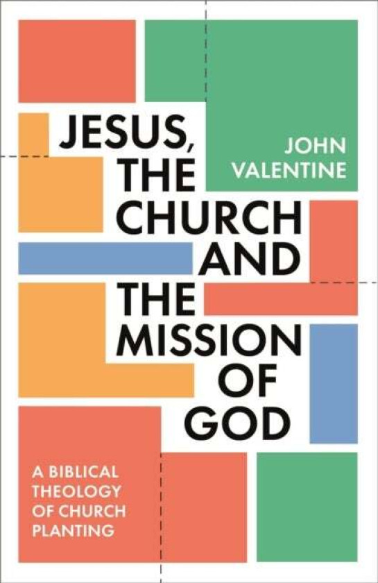 Jesus, the Church and the Mission of God av John (Author) Valentine