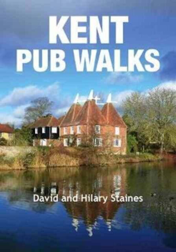 Kent Pub Walks av David Staines, Hilary Staines