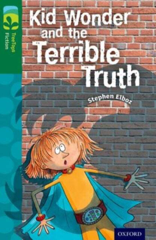 Oxford Reading Tree TreeTops Fiction: Level 12 More Pack B: Kid Wonder and the Terrible Truth av Stephen Elboz