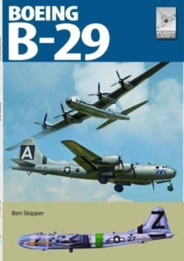 Flight Craft 29: Boeing B-29 Superfortress av Ben Skipper
