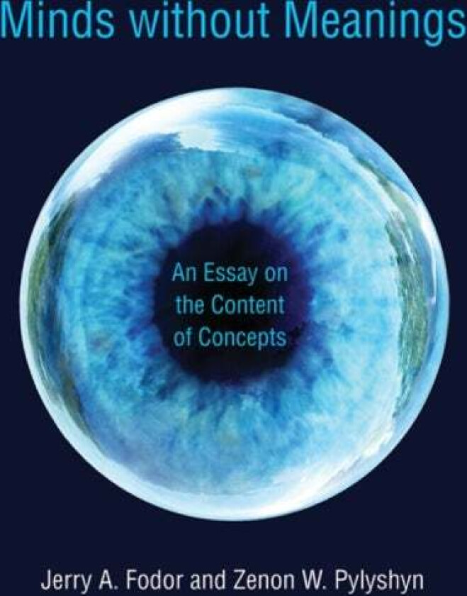 Minds without Meanings av Jerry A. (Professor) Fodor, Zenon W. (Rutgers University - New Brunswick) Pylyshyn