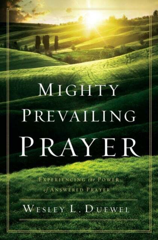 Mighty Prevailing Prayer av Wesley L. Duewel