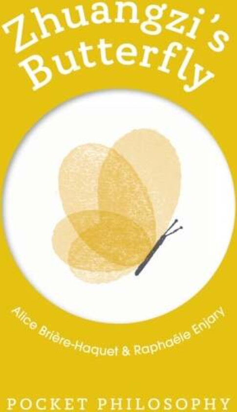 Pocket Philosophy: Zhuangzi's Butterfly av Alice Briere-Haquet