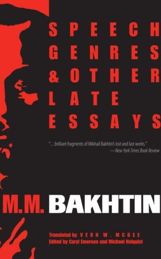 Speech Genres and Other Late Essays av M. M. Bakhtin