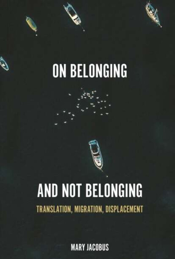 On Belonging and Not Belonging av Mary Jacobus