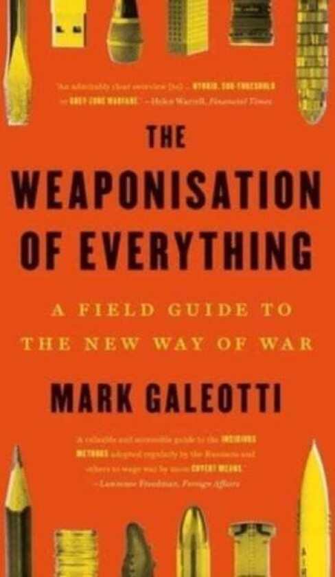 The Weaponisation of Everything av Mark Galeotti