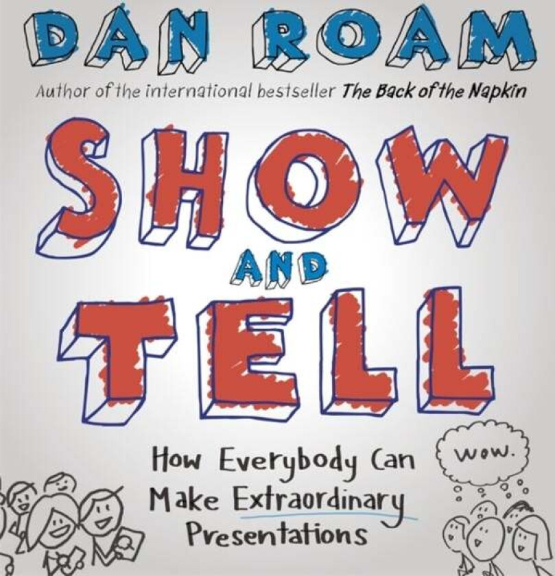Show and Tell av Dan Roam