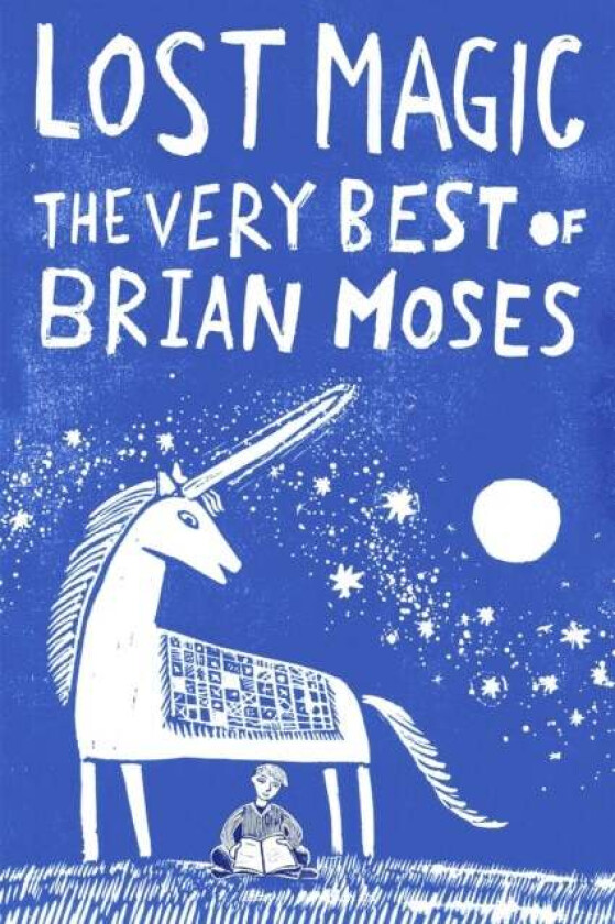 Lost Magic: The Very Best of Brian Moses av Brian Moses