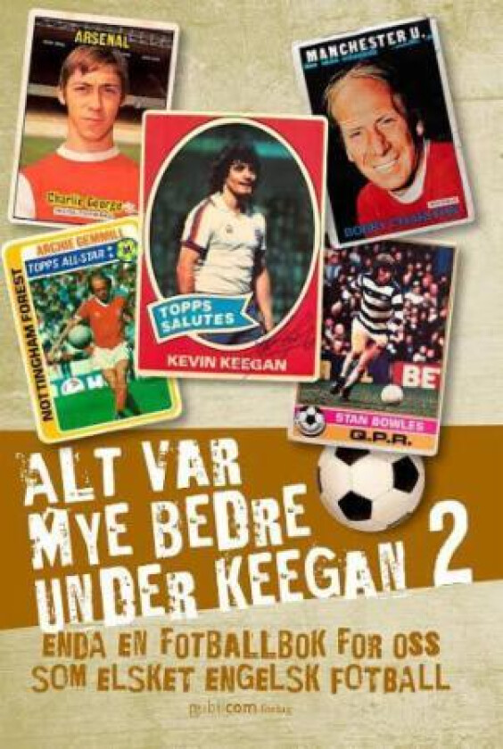 Alt var mye bedre under Keegan 2 av Håkon Ohlgren, Roger Ødegård