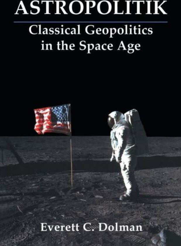 Astropolitik av Everett C. Dolman
