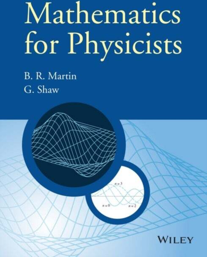 Mathematics for Physicists av Brian R. (University College London) Martin, Graham (University of Manchester) Shaw