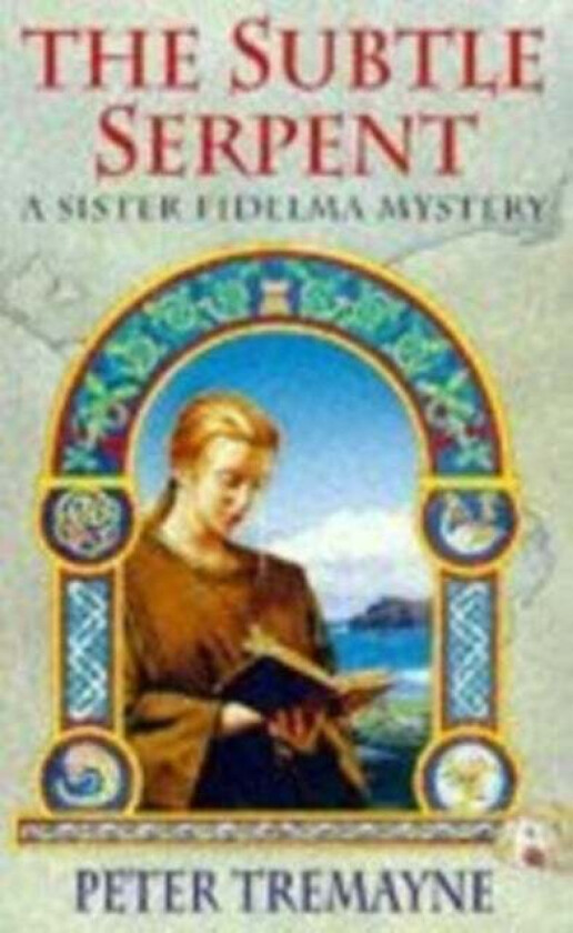 The Subtle Serpent (Sister Fidelma Mysteries Book 4) av Peter Tremayne