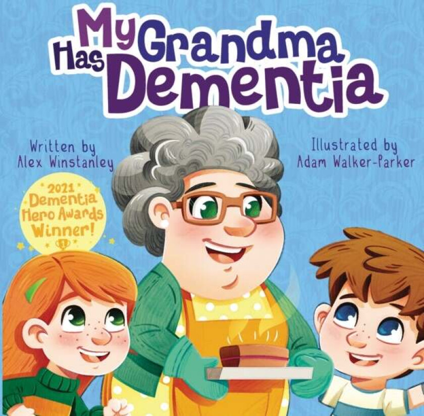 My Grandma Has Dementia av Alex Winstanley