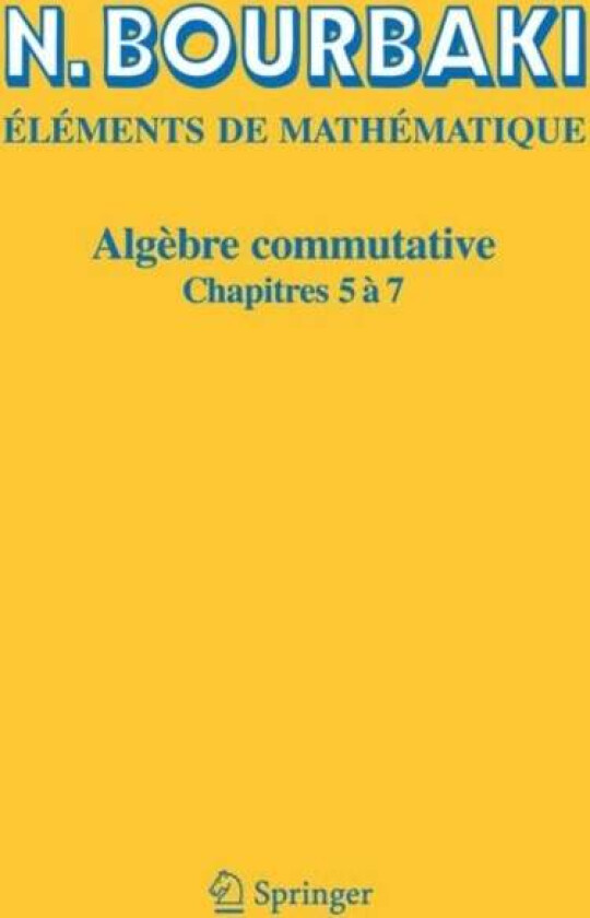 Algebre commutative av N. Bourbaki