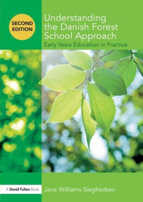 Understanding the Danish Forest School Approach av Jane (Early Years Consultant Denmark) Williams-Siegfredsen
