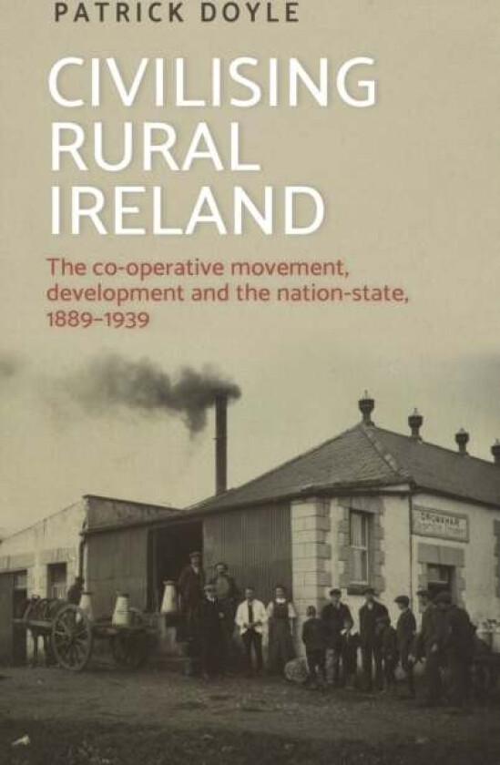 Civilising Rural Ireland av Patrick Doyle