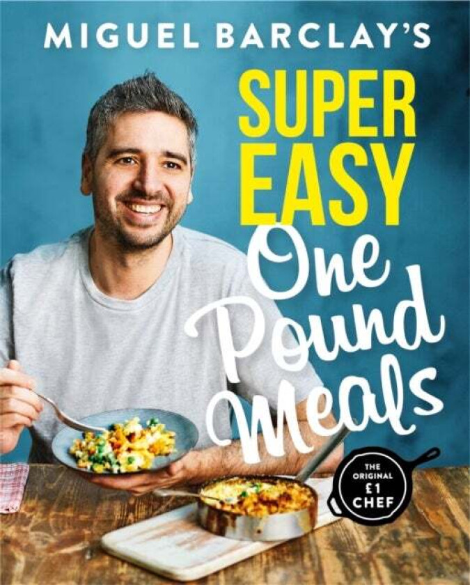 Miguel Barclay's Super Easy One Pound Meals av Miguel Barclay