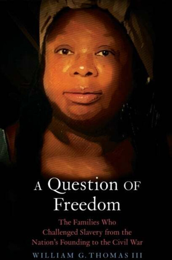 A Question of Freedom av William G. Thomas