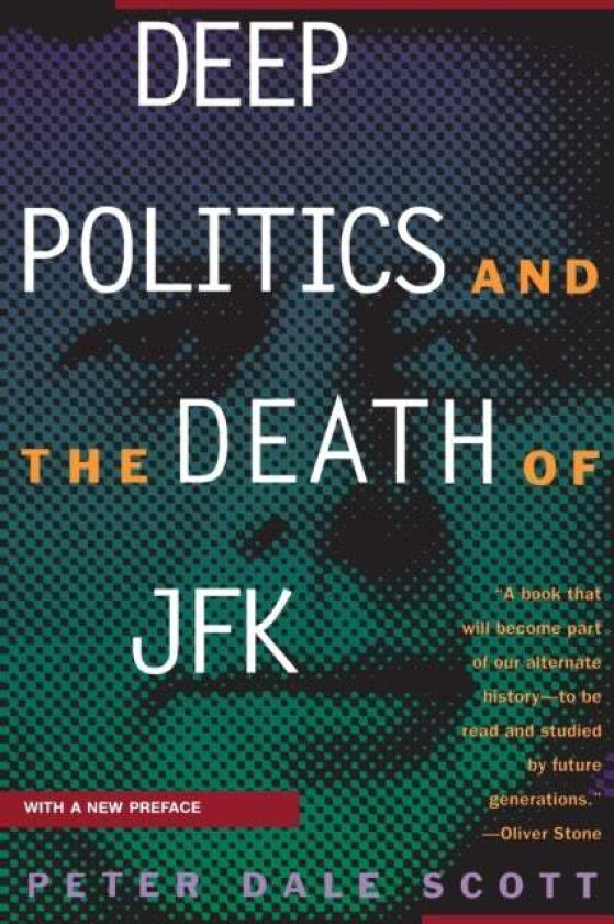 Deep Politics and the Death of JFK av Peter Dale Scott