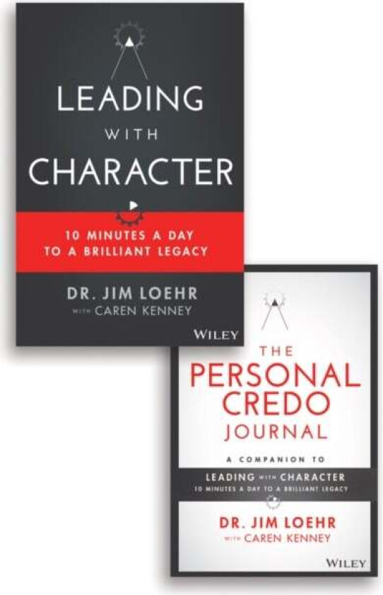 Leading with Character av Jim Loehr, Caren Kenney