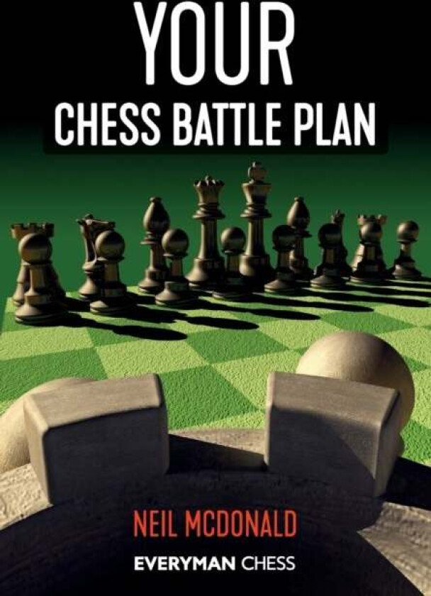 Your Chess Battle Plan av Neil McDonald