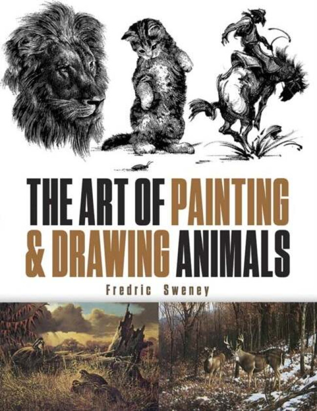 The Art of Painting and Drawing Animals av Fredric Sweney