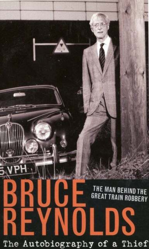 The Autobiography of a Thief av B Reynolds, Bruce Reynolds