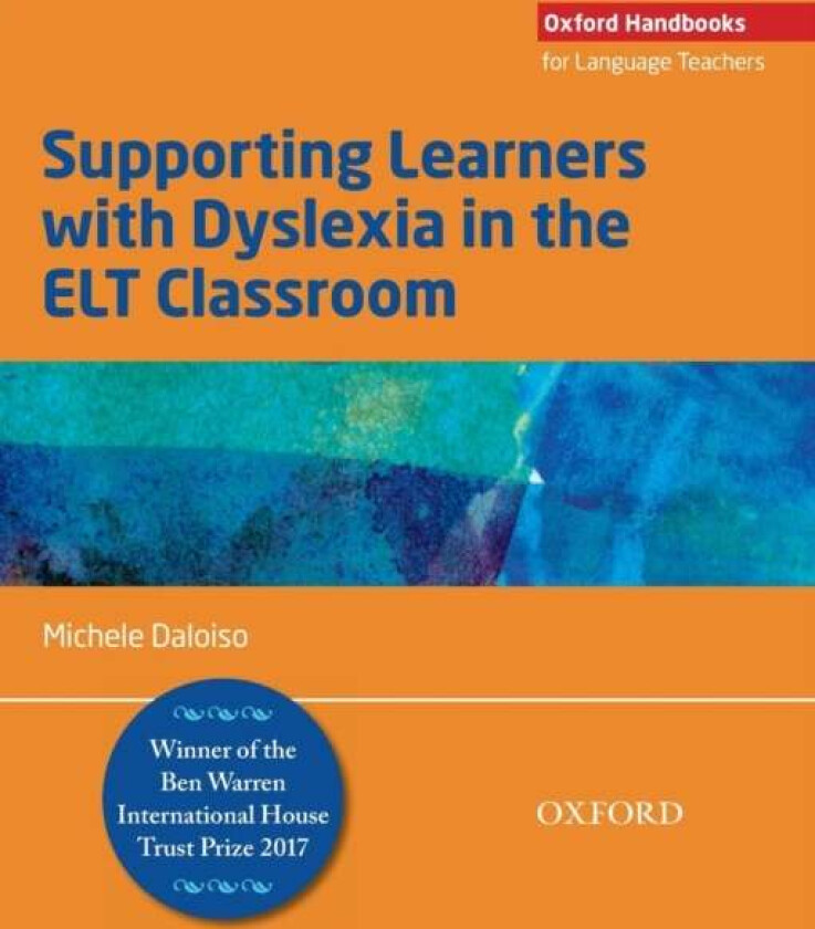 Supporting Learners with Dyslexia in the ELT Classroom av Michele Daloiso